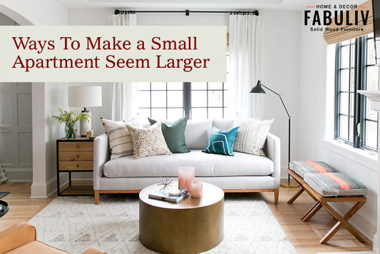 Ways To Make a Small Apartment Seem Larger