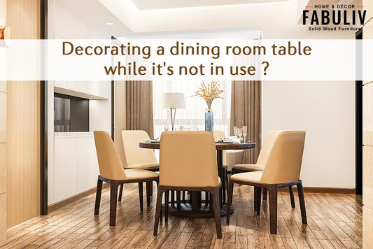 Decorating a dining room table while it's not in use ?
